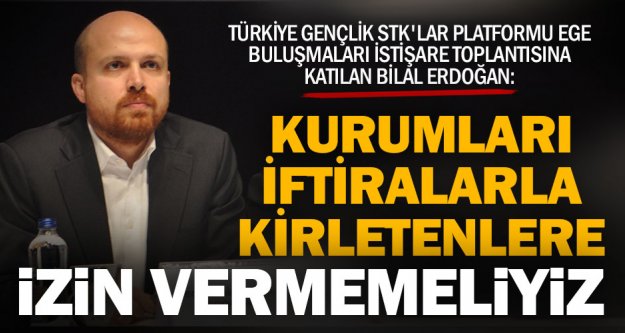 Bilal Erdoğan Denizli'de konuştu: Kurumları iftiralarla kirletenlere izin vermemeliyiz