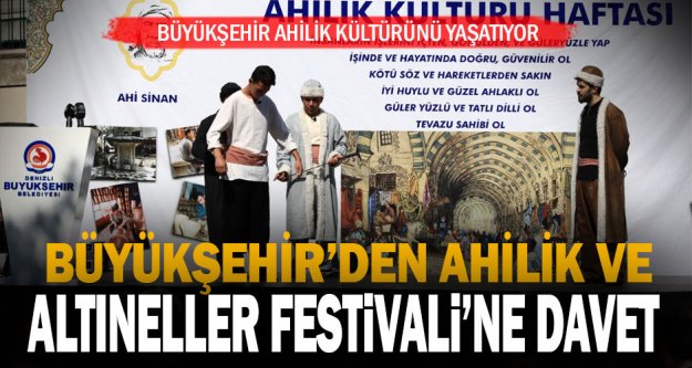 Büyükşehir'den Ahilik ve Altıneller Festivali'ne davet