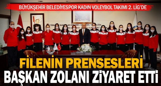 Büyükşehir Belediyespor Kadın Voleybol Takımı Başkan Zolan'ı ziyaret etti