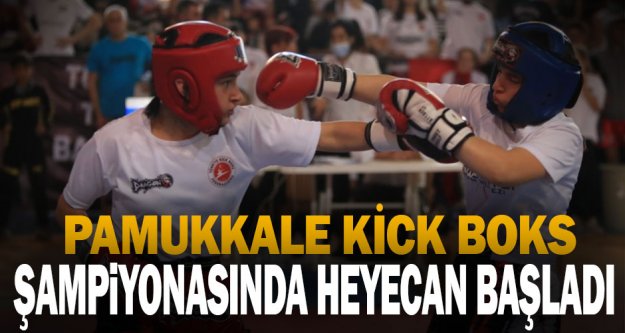 Pamukkale Kick Boks Şampiyonasında heyecan başladı