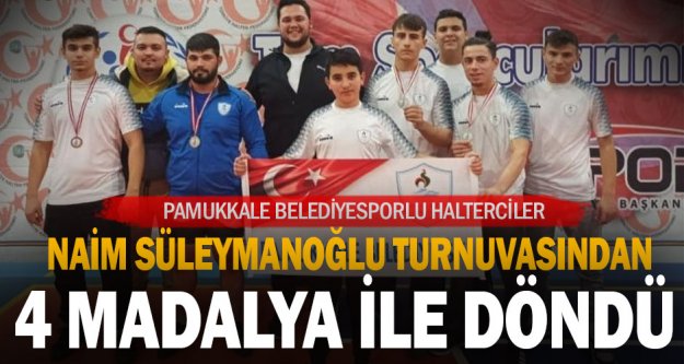 Pamukkale Belediyesporlu halterciler Naim Süleymanoğlu Turnuvası'ndan 4 madalya ile döndü