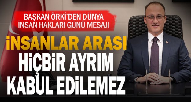 Pamukkale Belediye Başkanı Örki'den İnsan Hakları Günü mesajı