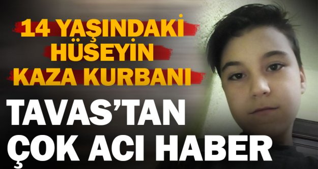 14 yaşındaki Hüseyin, kazada yaşamını yitirdi