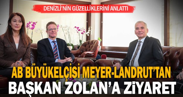 AB Büyükelçisi Meyer-Landrut'tan Başkan Zolan'a ziyaret