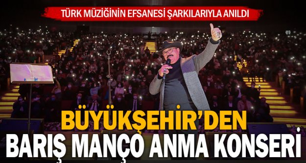 Büyükşehir'den Barış Manço anma konseri