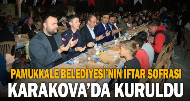 Pamukkale Belediyesi'nin iftar sofrası Karakova'da kuruldu