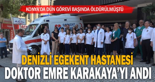 Denizli Egekent Hastanesi, görevi başında öldürülen Dr. Emre Karakaya'yı andı