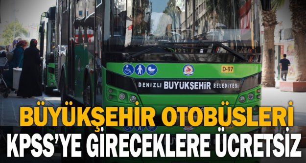 Büyükşehir otobüsleri KPSS'ye gireceklere ücretsiz