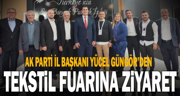 Başkan Güngör 3. Piktech 2022 İplik, Kumaş, Tekstil Aksesuarları Ve Tekstil Teknolojileri Fuarı'na katıldı