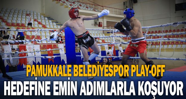 Pamukkale Belediyespor play-off hedefine emin adımlarla koşuyor