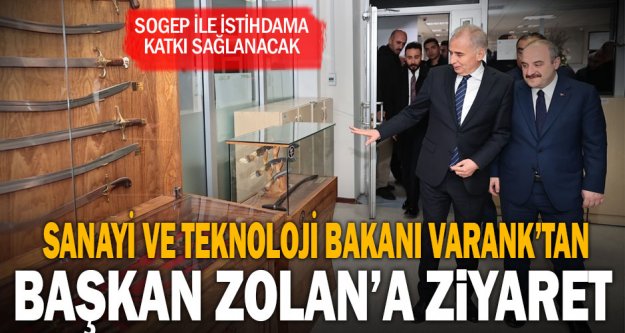 Sanayi ve Teknoloji Bakanı Varank'tan Başkan Zolan'a ziyaret