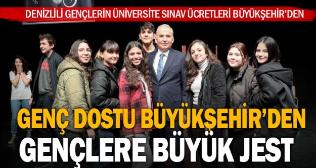 Denizlili gençlerin üniversite sınav ücretleri Büyükşehir'den