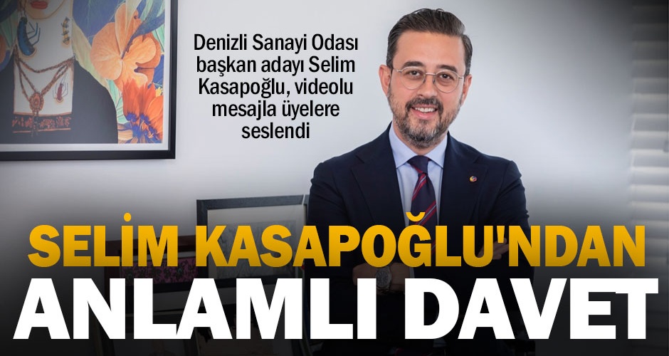 Selim Kasapoğlu#039;ndan anlamlı davet