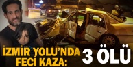 İzmir Yolunda kaza: 3 ölü
