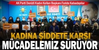 AK Parti Denizli Kadın Kolları Başkanı Feride Kabadayılar: Kadına şiddete karşı mücadelemiz sürüyor