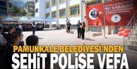 Pamukkale Belediyesi’nden Şehit Özel Harekât Polisi Veli Kabalay’a vefa