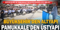 Büyükşehir ve Pamukkale Belediyesinden güç birliği