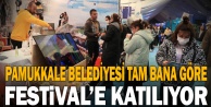 Pamukkale Belediyesi Tam Bana Göre Festival’e katılıyor