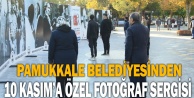 Pamukkale Belediyesinden 10 Kasım’a özel fotoğraf sergisi