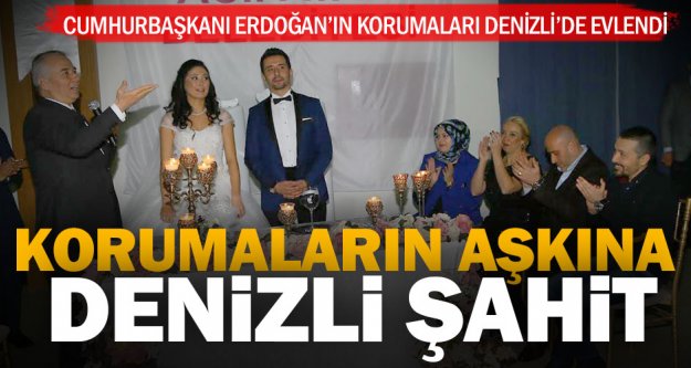 Cumhurbaşkanı Erdoğan'ın korumaları Denizli'de evlendi