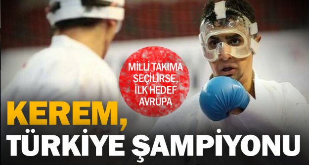 Kerem, karate Türkiye Şampiyonu oldu