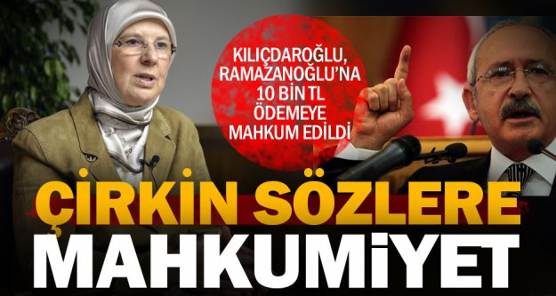 Kılıçdaroğlu, Ramazanoğlu'na 10 bin TL tazminat ödeyecek