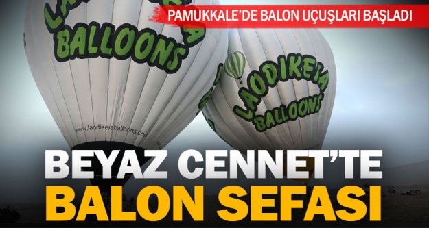 Pamukkale'de balon turları başladı