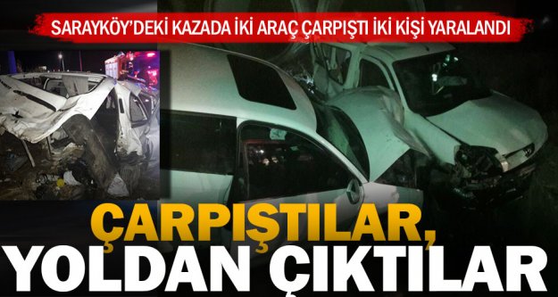 Sarayköy'de iki araç çarpıştı, hurdaya döndü