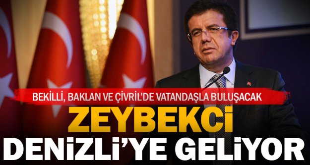 Ekonomi Bakanı Zeybekci, ‘evet' için geliyor