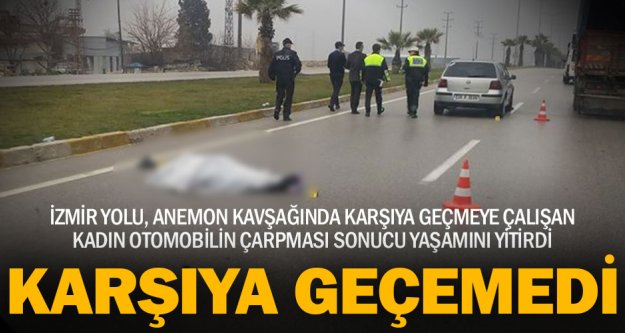 İzmir yolundaki kazada yaya yaşamını yitirdi