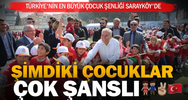 Türkiye'nin en büyük Çocuk Şenliği Sarayköy'de