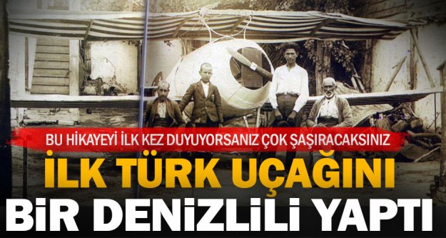 Türkiye'nin ilk uçağını yapan Denizlili Mehmet Sulu'nun hikayesi