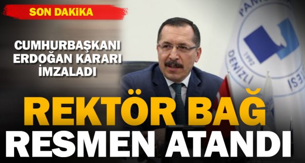 Cumhurbaşkanı Erdoğan, Prof. Bağ'ı rektör atadı