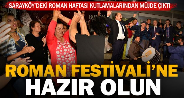 Sarayköy'de Roman vatandaşlara festival sözü