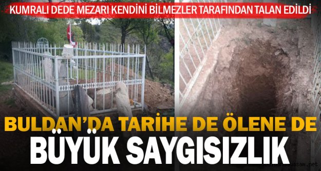 Buldan'da Kumralı Dede mezarı talan edildi