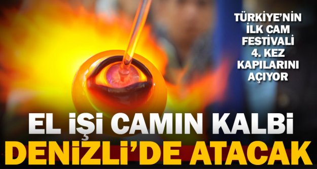 Türkiye'nin ilk cam festivali 4. kez kapılarını açıyor