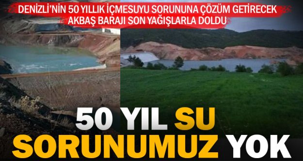 Denizli'nin yeni içmesuyu deposu Akbaş Barajı'nda su yükseliyor