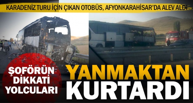 Denizli'den yola çıkan tur otobüsü Afyonkarahisar'da yandı