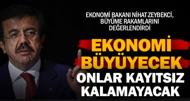 Ekonomi Bakanı Zeybekci: Performansımıza kayıtsız kalamayacaklar