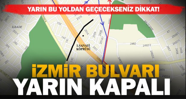 İzmir Bulvarı geçici süreyle trafiğe kapatılacak