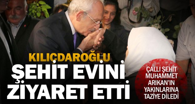 CHP Lideri Kılıçdaroğlu, Denizli'de şehit evini ziyaret etti