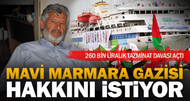 Denizlili 'Mavi Marmara' gazisinden 260 bin liralık dava