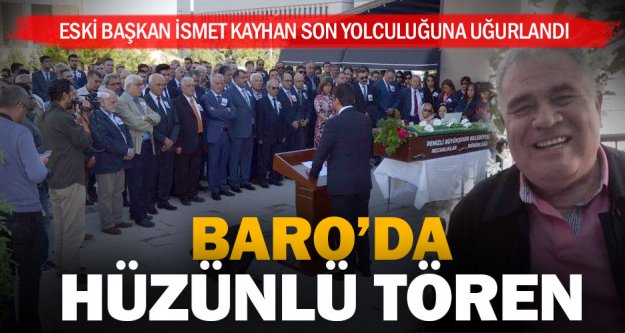 Eski Baro Başkanı Kayhan son yolculuğuna uğurlandı