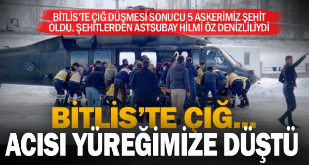 Bitlis'teki çığ felaketinde Denizlili astsubay şehit oldu