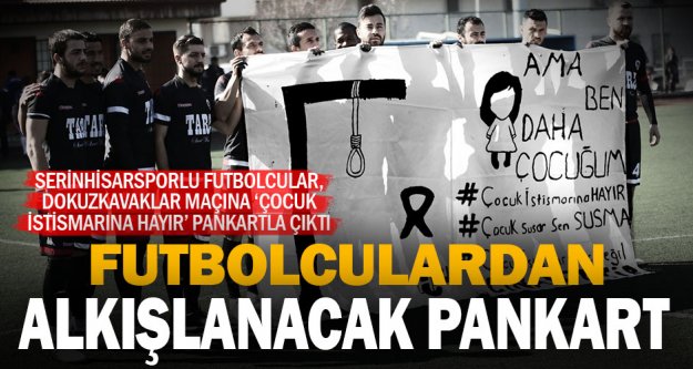 Futbolcular ‘Çocuk istismarına hayır' pankartıyla sahaya çıktı
