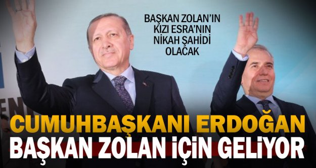 Cumhurbaşkanı Erdoğan, Başkan Zolan'ın kızı Esra'nın nikahına katılacak