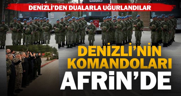Denizli'den komando taburu Afrin'e uğurlandı