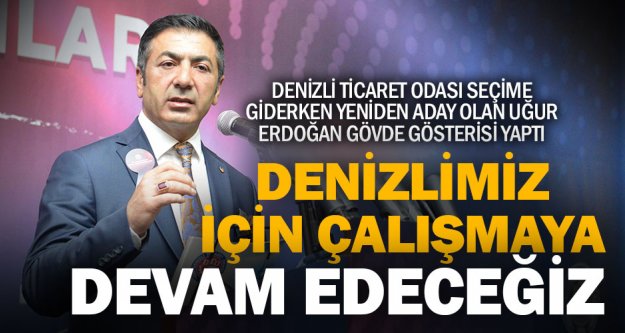 DTO'ya yeniden aday olan Erdoğan, icraatın içinden yaptı