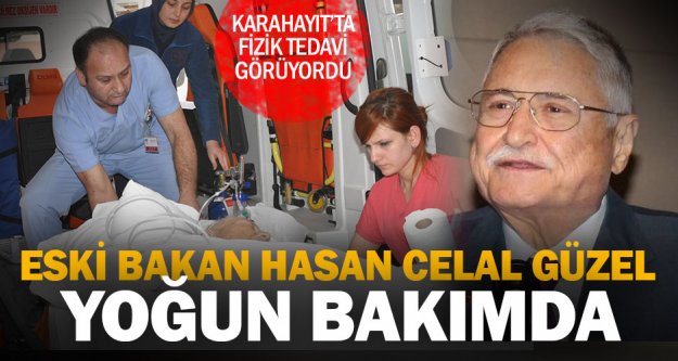 Eski Bakan Hasan Celal Güzel, Denizli'den Ankara'ya sevk edildi