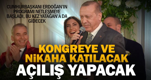 Cumhurbaşkanı Erdoğan, nikaha ve kongreye katılıp, Yatağan'da açılış yapacak